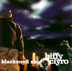 Blackened Sky by Biffy Clyro