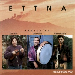Ettna by Enzo Rao ,   Glen Velez  &   Gianni Gebbia
