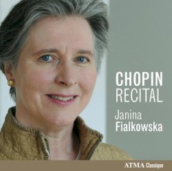 Chopin Recital by Chopin ;   Janina Fialkowska