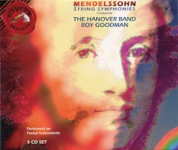 String Symphonies by Mendelssohn ;   The Hanover Band ,   Roy Goodman