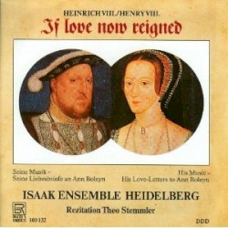 If Love Now Reigned by Isaak Ensemble Heidelberg ,  Henry VIII