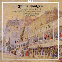 Symphonies Nos. 8 & 15 / Variationen über eine Norwegische Volksweise by Julius Röntgen ;   NDR Radiophilharmonie ,   David Porcelijn