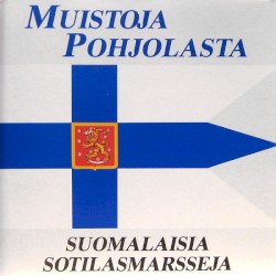 Muistoja Pohjolasta: Suomalaisia sotilasmarsseja by Helsingin Varuskuntasoittokunta