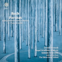 Bach: Partitas (Re-imagined for Small Orchestra by Thomas Oehler) by Royal Academy of Music Soloists Ensemble