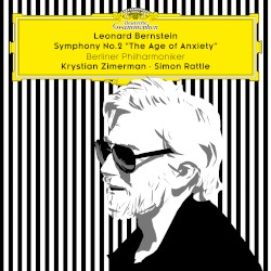 Symphony no. 2 "The Age of Anxiety" by Leonard Bernstein ;   Berliner Philharmoniker ,   Krystian Zimerman ,   Simon Rattle
