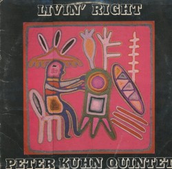Livin’ Right by Peter Kuhn Quintet