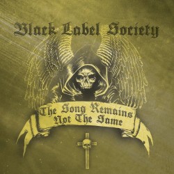 The Song Remains Not the Same by Black Label Society