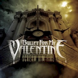 Scream Aim Fire by Bullet for My Valentine