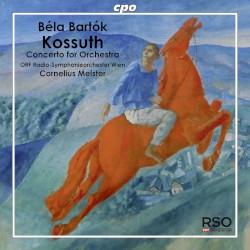 Kossuth / Concerto For Orchestra by Béla Bartók ;   ORF Radio‐Symphonieorchester Wien ,   Cornelius Meister