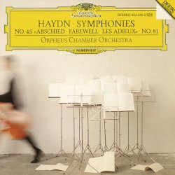 Symphonies No. 45 »Abschied • Farewell • Les Adieux« / No. 81 by Joseph Haydn ,   Orpheus Chamber Orchestra