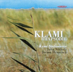 Rhapsodie by Klami ;   Kymi Sinfonietta ,   Juha Nikkola ,   Jorma Hynninen