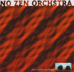 Invisible College by No Zen Orchestra
