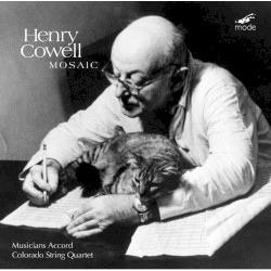 Mosaic by Henry Cowell ;   Musicians Accord ,   Colorado String Quartet