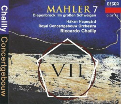 Mahler 7 / Diepenbrock: Im großen Schweigen by Mahler ,   Diepenbrock ;   Håkan Hagegård ,   Royal Concertgebouw Orchestra ,   Riccardo Chailly