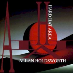 Hard Hat Area by Allan Holdsworth