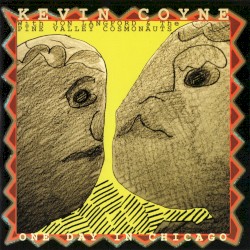 One Day in Chicago by Kevin Coyne  with   Jon Langford  &   The Pine Valley Cosmonauts