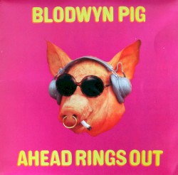 Ahead Rings Out by Blodwyn Pig