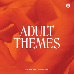 Adult Themes by El Michels Affair