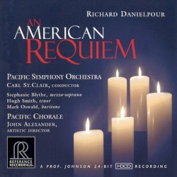 An American Requiem by Richard Danielpour ;   Stephanie Blythe ,   Hugh Smith ,   Mark Oswald ,   Pacific Chorale ,   John Alexander ,   Pacific Symphony Orchestra ,   Carl St. Clair