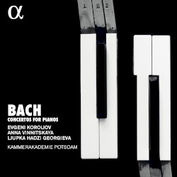 Concertos for Pianos by Bach ;   Anna Vinnitskaya ,   Evgeni Koroliov ,   Ljupka Hadzi Georgieva ,   Kammerakademie Potsdam