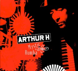 Mystic rumba by Arthur H