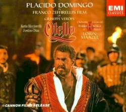 Otello by Giuseppe Verdi ;   Plácido Domingo ,   Katia Ricciarelli ,   Justino Díaz ,   Orchestra  e   Coro del Teatro alla Scala di Milano ,   Lorin Maazel