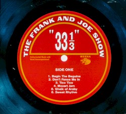 33 1/3 by The Frank & Joe Show