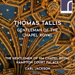 Gentleman of the Chapel Royal by Thomas Tallis ;   The Gentlemen of HM Chapel Royal, Hampton Court Palace ,   Carl Jackson