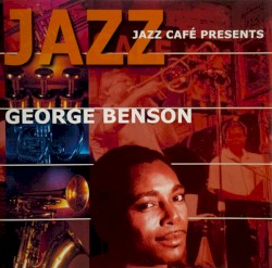 Jazz Café presents George Benson by George Benson