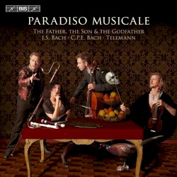 The Father, the Son and the Godfather by J.S. Bach ,   C.P.E. Bach ,   Telemann ;   Paradiso Musicale