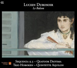 Le Balcon by Lucien Durosoir ;   Sequenza 9.3 ,   Quatuor Diotima ,   Trio Hoboken ,   Quintette Aquilon