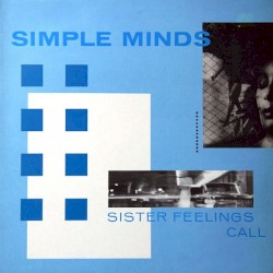 Sister Feelings Call by Simple Minds