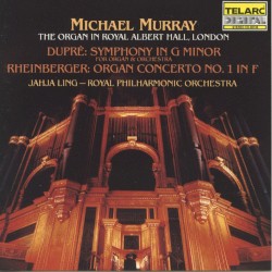 Dupré: Symphony in G minor / Rheinberger: Organ Concerto no. 1 in F by Dupré ,   Rheinberger ;   Royal Philharmonic Orchestra ,   Jahja Ling ,   Michael Murray