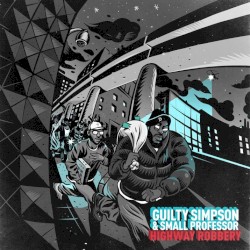 Highway Robbery by Guilty Simpson  &   Small Professor
