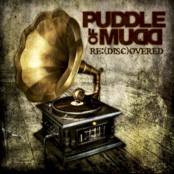 Re:(disc)overed by Puddle of Mudd