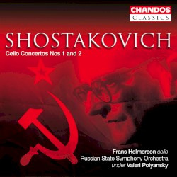 Cello Concertos nos. 1 and 2 by Dmitry Shostakovich ;   Frans Helmerson ,   Russian State Symphony Orchestra ,   Valeri Polyansky
