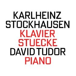 Klavierstuecke by Karlheinz Stockhausen ;   David Tudor