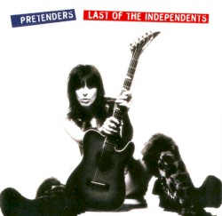 Last of the Independents by Pretenders