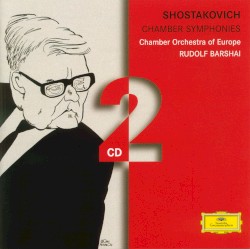 Chamber Symphonies by Shostakovich ;   The Chamber Orchestra of Europe ,   Rudolf Barshai