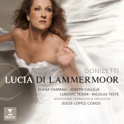 Lucia di Lammermoor by Gaetano Donizetti ;   Diana Damrau ,   Joseph Calleja ,   Ludovic Tézier ,   Nicolas Testé ,   Jesús López Cobos