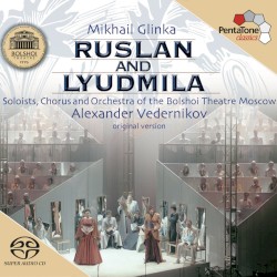 Ruslan and Lyudmila by Mikhail Glinka ;   Orchestra of the Bolshoi Theatre Moscow ,   Alexander Vedernikov