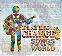 Playing for Change 3: Songs Around the World by Playing for Change