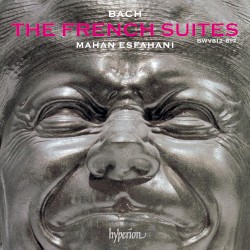 The French Suites by Bach ;   Mahan Esfahani