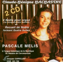 4 Noëls pour orgue et Recueil de Noëls by Claude-Bénigne Balbastre ;   Pascale Melis