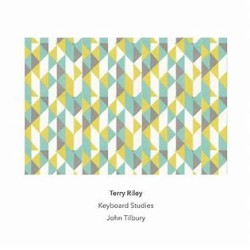 Keyboard Studies by Terry Riley ;   John Tilbury