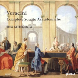 Complete Sonate Accademiche by Veracini ;   Trio Settecento