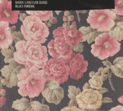 Blues Funeral by Mark Lanegan Band