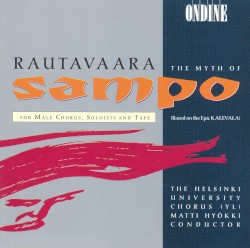 The Myth of Sampo by Rautavaara ;   The Helsinki University Chorus (YL) ,   Matti Hyökki