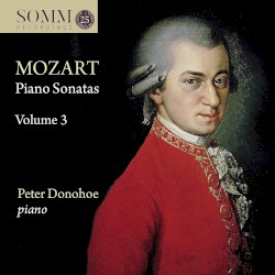 Piano Sonatas, Volume 3 by Mozart ;   Peter Donohoe