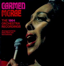 The 1964 Orchestra Recordings by Carmen McRae